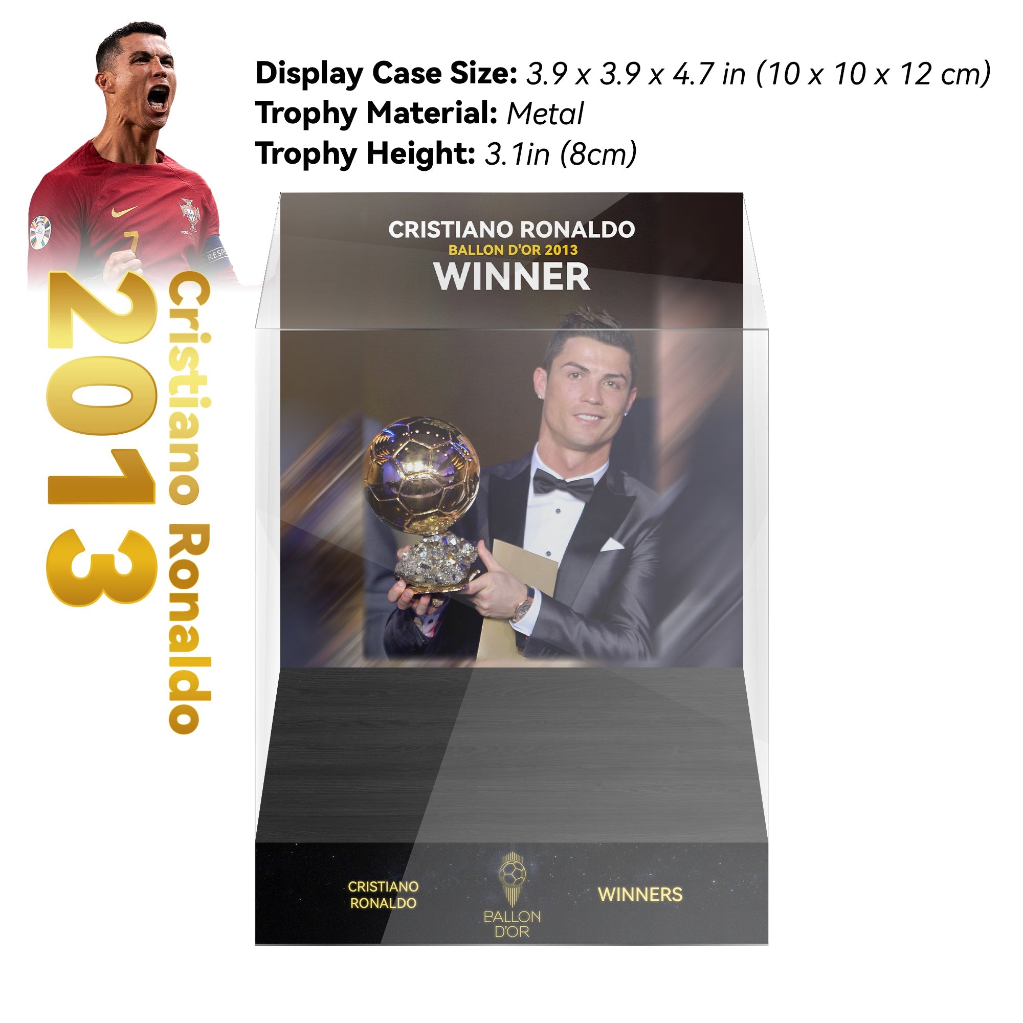 2013 CRISTIANO RONALDO Ballon d'Or Trophy Display Case